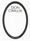 DON CARLOS PRODUCT OF SPAIN