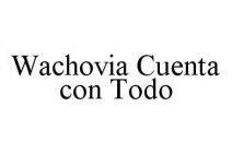 WACHOVIA CUENTA CON TODO