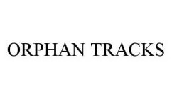 ORPHAN TRACKS