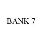 BANK 7