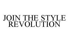 JOIN THE STYLE REVOLUTION