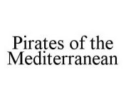 PIRATES OF THE MEDITERRANEAN