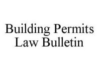 BUILDING PERMITS LAW BULLETIN