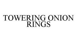 TOWERING ONION RINGS