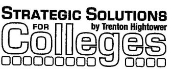 STRATEGIC SOLUTIONS FOR COLLEGES BY TRENTON HIGHTOWER