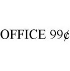 OFFICE 99¢