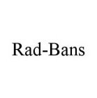 RAD-BANS