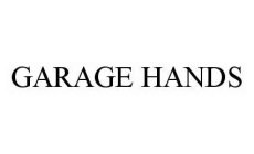 GARAGE HANDS