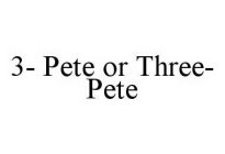 3- PETE OR THREE-PETE