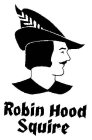 ROBIN HOOD SQUIRE