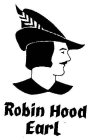 ROBIN HOOD EARL