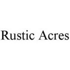 RUSTIC ACRES