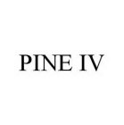 PINE IV