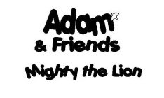 ADAM & FRIENDS MIGHTY THE LION