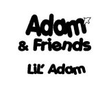 ADAM & FRIENDS LIL' ADAM