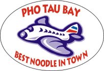 PHO TAU BAY BEST NOODLE IN TOWN