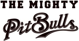 THE MIGHTY PIT BULLS