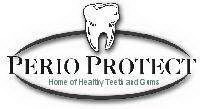 PERIO PROTECT HOME OF HEALTHY TEETH AND GUMS
