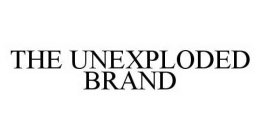 THE UNEXPLODED BRAND