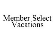 MEMBER SELECT VACATIONS