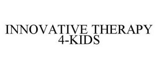 INNOVATIVE THERAPY 4-KIDS