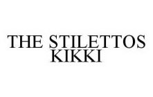 THE STILETTOS KIKKI