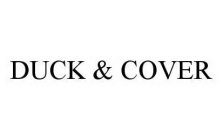 DUCK & COVER