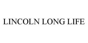 LINCOLN LONG LIFE