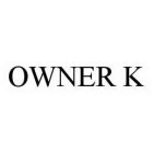 OWNER K