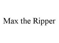 MAX THE RIPPER