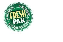 FRESH PAK NO PRESERVATIVES NO REFRIGERATION REQUIRED