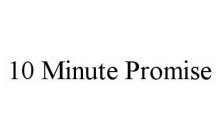 10 MINUTE PROMISE
