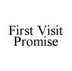 FIRST VISIT PROMISE