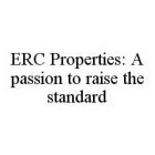 ERC PROPERTIES: A PASSION TO RAISE THE STANDARD