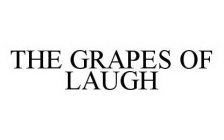THE GRAPES OF LAUGH