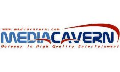 WWW.MEDIACAVERN.COM MEDIA CAVERN GATEWAY TO HIGH QUALITY ENTERTAINMENT