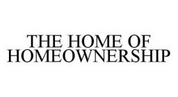 THE HOME OF HOMEOWNERSHIP