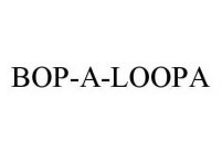 BOP-A-LOOPA
