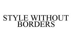 STYLE WITHOUT BORDERS