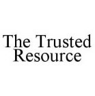 THE TRUSTED RESOURCE