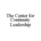 THE CENTER FOR CONTINUITY LEADERSHIP