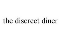 THE DISCREET DINER