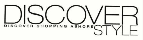 DISCOVER STYLE DISCOVER SHOPPING ASHORE