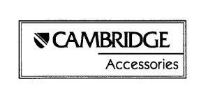 CAMBRIDGE ACCESSORIES