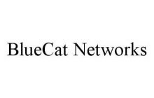 BLUECAT NETWORKS