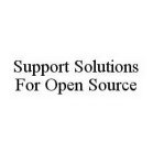 SUPPORT SOLUTIONS FOR OPEN SOURCE