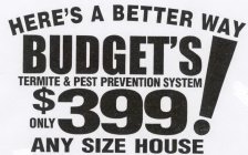 HERE'S A BETTER WAY BUDGET'S TERMITE & PEST PREVENTION SYSTEM ONLY $399! ANY SIZE HOUSE