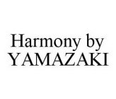 HARMONY BY YAMAZAKI