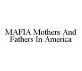 MAFIA MOTHERS AND FATHERS IN AMERICA