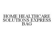 HOME HEALTHCARE SOLUTIONS EXPRESS BAG